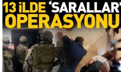 13 ilde 'Sarallar' operasyonu: 117 şüpheli yakalandı