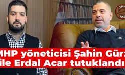MHP yöneticisi Şahin Gürz ile Erdal Acar tutuklandı