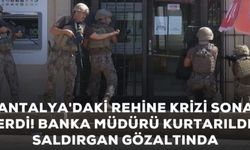 Son dakika! Antalya'da banka müdürünü şube içerisinde rehin alan kişi gözaltında