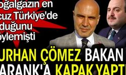 Turhan Çömez Bakan Varank'a kapak yaptı. Doğalgazın en ucuz Türkiye'de olduğunu söylemişti