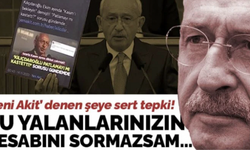 Kılıçdaroğlu'ndan Yeni Akit'e: Bu yalanlarınızın hesabını sormazsam namerdim