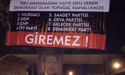 Mahalle girişine asılan 'Millet İttifakı ve HDP giremez' afişine suç duyurusu