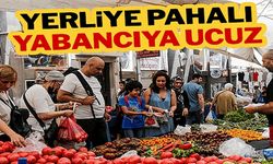 Türkiye yerliye pahalı, yabancıya ucuz