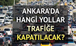 10 Kasım Ankara Kapalı Yollar Listesi: Ankara'da Hangi Yollar Trafiğe Kapatılacak, Alternatif Güzergahlar Neler?