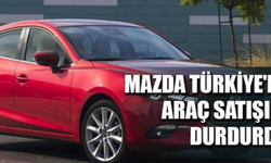 Mazda'dan Türkiye’de Araç Satışını Durdurma Kararı!