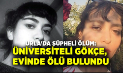 İzmir'de şüpheli ölüm! Üniversiteli Gökçe evinde ölü bulundu