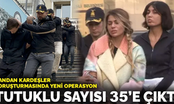 Candan kardeşler Soruşturmasında Yeni Operasyon: 35 Tutuklu!