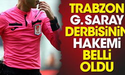 Trabzonspor-Galatasaray derbisinin hakemi belirlendi!