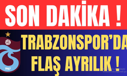 Son dakika! Trabzonspor'da Şok Ayrılık!