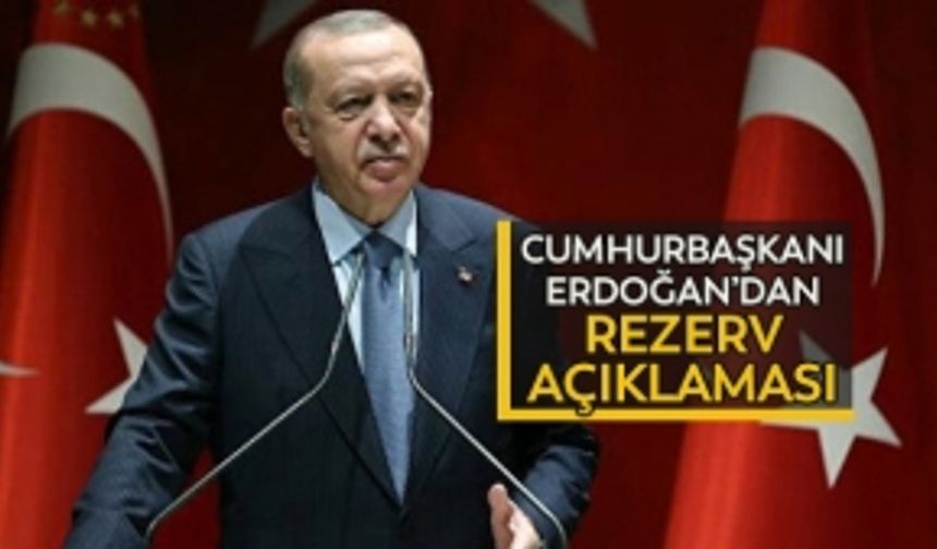 Cumhurbaşkanı Erdoğan: Merkez Bankası rezervlerimiz önümüzdeki günlerde 115 milyar doların üzerine çıkacak